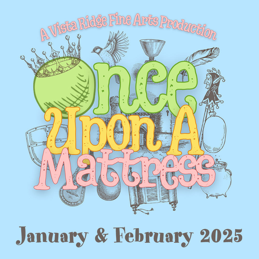 Vista Ridge HS- Once Upon a Mattress 2025