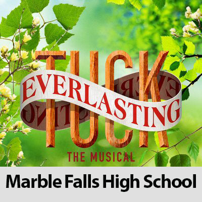 Marble Falls HS - Tuck Everlasting