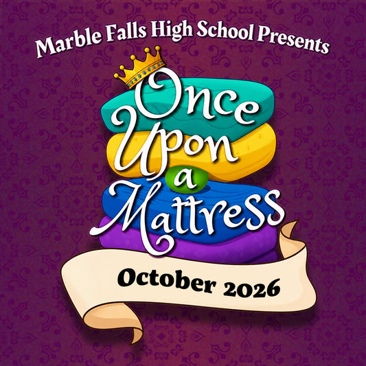 Marble Falls HS- Once Upon a Mattress 2026
